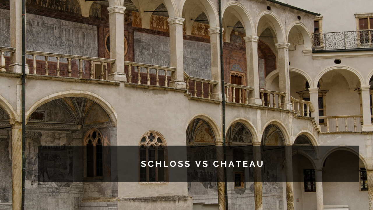 Schloss vs Chateau